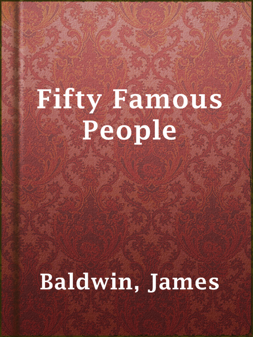 Title details for Fifty Famous People by James Baldwin - Available